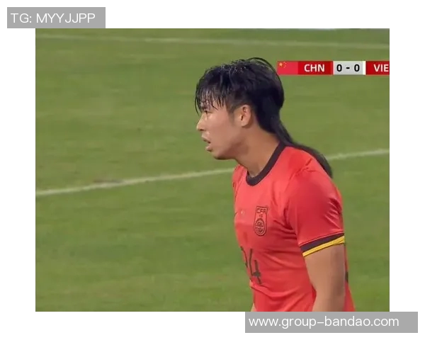 热议U22国足负越南赛后分析刘浩帆防守表现引发争议